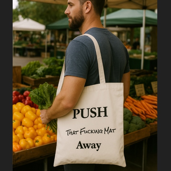 Unisex 100% Cotton Yoga Market Beach Tote Bag Push That Fu*&ing Mat Away - Picture 2 of 4